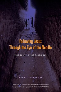 Following Jesus Through the Eye of the Needle - Kent Annan - ebook