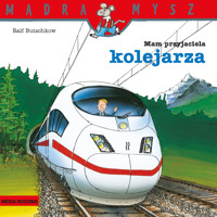 Mądra Mysz. Mam przyjaciela kolejarza - Ralf Butschkow - książka