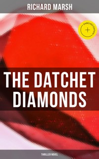 The Datchet Diamonds (Thriller Novel) - Richard Marsh - ebook