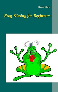 Frog Kissing for Beginners - Hanna Clarin - ebook