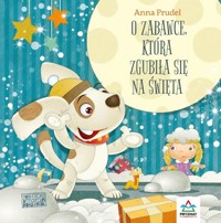 O zabawce, która zgubiła się na święta - Anna Prudel - książka