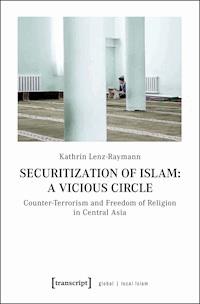 Securitization of Islam: A Vicious Circle - Kathrin Lenz-Raymann - darmowy ebook
