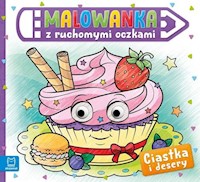 Malowanka z ruchomymi oczkami Ciastka i desery -  - książka