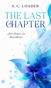 The Last Chapter - S. C. Loader - ebook