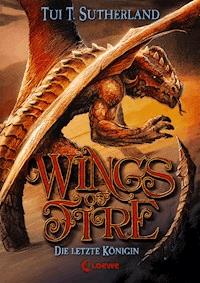 Wings of Fire (Band 5) - Die letzte Königin - Tui T. Sutherland - ebook