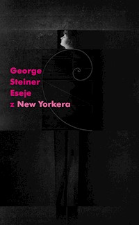 Eseje z New Yorkera - George Steiner - książka