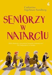 Seniorzy w natarciu - Catharina Ingelman-Sundberg - ebook + audiobook + książka