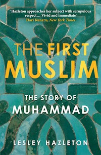 The First Muslim - Lesley Hazleton - ebook