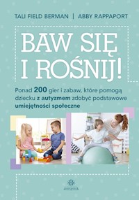 Baw się i rośnij - Berman Tali Field, Rappaport Abby - książka