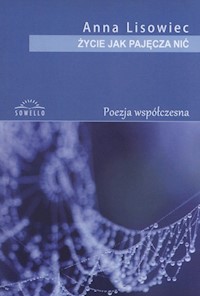 Życie jak pajęcza nić - Lisowiec Anna - książka