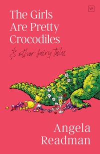 The Girls Are Pretty Crocodiles - Angela Readman - ebook