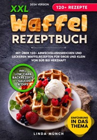 XXL Waffel Rezeptbuch - Linda Münch - ebook