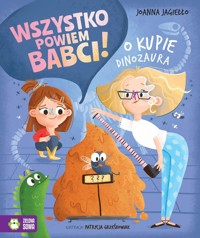 Wszystko powiem babci! O kupie dinozaura - Joanna Jagiełło - audiobook + książka