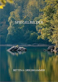 Spiegelbilder - Bettina Gregshammer - ebook