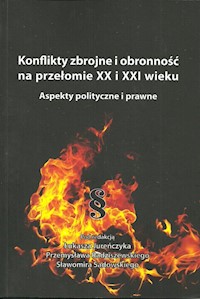 Konflikty zbrojne i obronność na przełomie XX i XXI wieku -  - książka