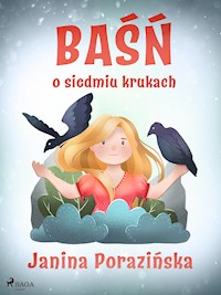 Baśń o siedmiu krukach - Janina Porazińska - ebook