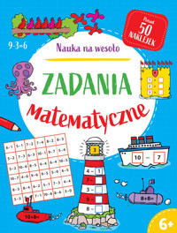 Nauka na wesoło. Zadania matematyczne 6+ - Broadbent Paul - książka