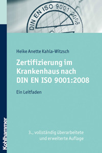 Zertifizierung im Krankenhaus nach DIN EN ISO 9001:2008 - Heike-Anette Kahla-Witzsch - ebook