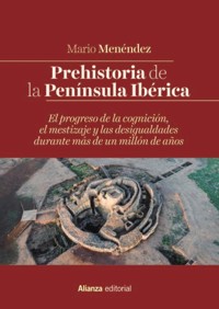 Prehistoria de la Península Ibérica - Mario Menéndez - ebook
