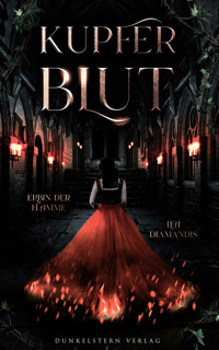 Kupferblut - Erbin der Flamme - Lea Diamandis - ebook