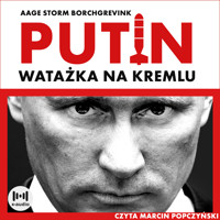 Watażka na Kremlu. Putin i jego czasy - Aage Storm Borchgrevink - ebook + audiobook