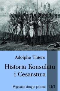 Historia Konsulatu i Cesarstwa Tom 2 Część 1 - Adolphe Thiers - książka