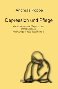 Depression und Pflege - Andreas Poppe - ebook