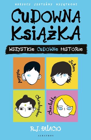 Cudowna książka. Wszystkie cudowne historie - R. J. Palacio - książka
