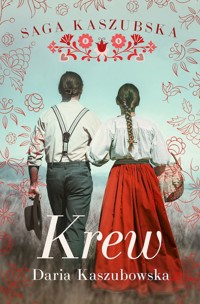 Krew. Saga kaszubska. Tom 3 - Daria Kaszubowska - książka