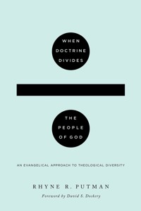 When Doctrine Divides the People of God - Rhyne R. Putman - ebook