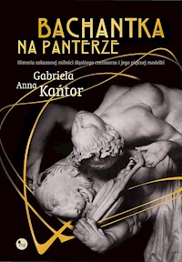 Bachantka na panterze - Gabriela Anna Kańtor - ebook