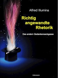 Richtig angewandte Rhetorik - Alfred Neuenweger - ebook