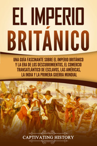 El Imperio británico - Captivating History - ebook