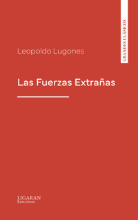 Las Fuerzas Extrañas - Leopoldo Lugones - ebook