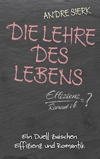 Die Lehre des Lebens - Andre Sierk - ebook