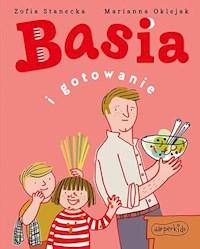Basia i gotowanie - Stanecka Zofia - książka