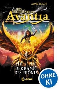 Die Chroniken von Avantia (Band 1) - Der Kampf des Phönix - Adam Blade - ebook