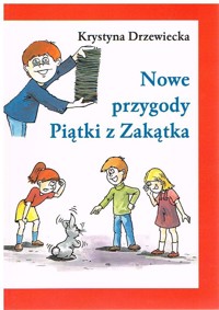 Nowe przygody Piątki z Zakątka - Krystyna Drzewiecka - ebook + książka