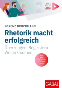 Rhetorik macht erfolgreich - Lorenz Brockmann - ebook