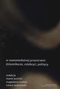 W nowomedialnej przestrzeni: dziennikarze, celebryci, politycy -  - książka