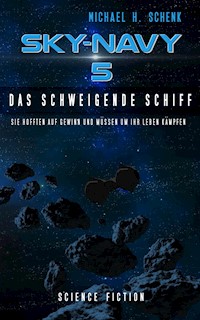 Sky-Navy 05 - Das schweigende Schiff - Michael Schenk - ebook
