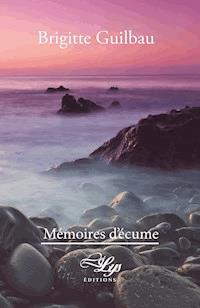 Mémoires d'écume - Brigitte Guilbau - ebook