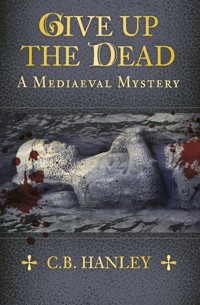 Give Up the Dead - C.B. Hanley - ebook