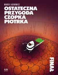 Ostateczna przygoda czopka Piotrka. Finał - Marek Lachowicz - książka