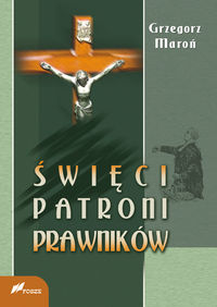 Święci patroni prawników - Grzegorz Maroń - książka