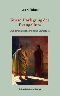 Kurze Darlegung des Evangelium - Leo N. Tolstoi - ebook