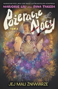 Pożeracze nocy. Jej mali żniwiarze. Tom 2 - Mariorie Liu - książka