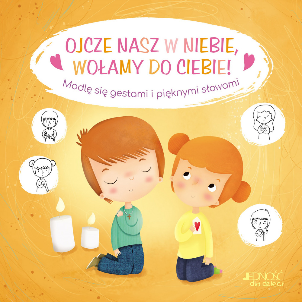 Ojcze nasz w niebie, wołamy do Ciebie! Modlę się gestami i pięknymi słowami - Karine-Marie Amiot - książka