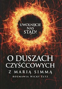 Uwolnijcie nas stąd O duszach czyśćcowych z Marią Simmą rozmawia Nicky Eltz - Simma Maria, Eltz Nicky - książka