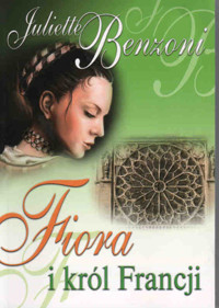 Fiora i król Francji - Juliette Benzoni - ebook